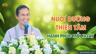 Nuôi dưỡng thiện tâm - Hạnh phúc mỗi ngày