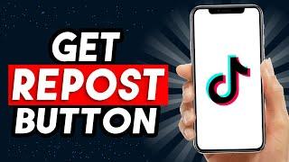 How To Get Repost Button On TikTok 2024 (UPDATED WAY)