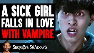 Sick Girl FALLS IN LOVE With VAMPIRE Ft. Alan Chikin Chow & Chelsea Sik | Dhar Mann Studios