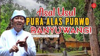 Sejarah Awal Mula Adanya Pura di Alas Purwo