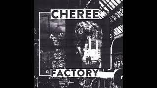 Cheree - Factory (FULL ALBUM)