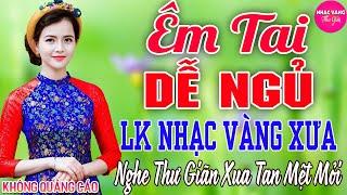 LK Nhạc Vàng Bất Hủ GÂY NGHIỆN 01-10 Mở Nhẹ Nhàng Bolero Sến Xưa Đảm Bảo THƯ GIÃN Quên Hết Mệt Mỏi