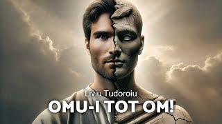 Omu-i tot om! - Liviu Tudoroiu - AZSMR-Bucov