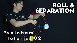 Rei Iwakura | #SOLOHAM Tutorial 02 | Roll & Separaton ロールと分離【ソロハム】