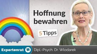 Hoffnung in Krisen – Mit 5 Tipps entfalten Sie Ihre Zuversicht und sehen positiv in die Zukunft