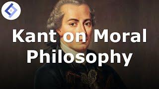 Kant on Moral Philosophy | Philosophy of Kant