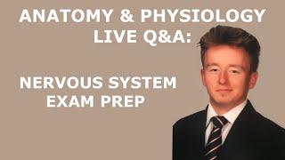 Anatomy & Physiology LIVE Q&A: Nervous System Exam Prep