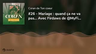 #26 - Mariage : quand ça ne va pas... Avec Firdaws de @MyFirdaws