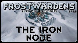 The Iron Node in Frostwardens // A Frostpunk Themed RimWorld Series // EP28