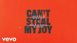 Josiah Queen - Can't Steal My Joy feat. Brandon Lake (Official Lyric Video)