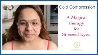 BENEFITS OF COLD COMPRESS ON EYES | A MAGICAL THERAPY FOR STRESSED EYES