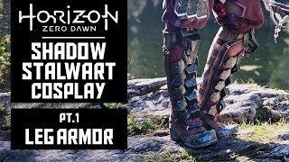 Leg Armor - HZD Shadow Stalwart Cosplay - Pt1