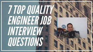 7 Top Quality Engineer Job Interview Questions