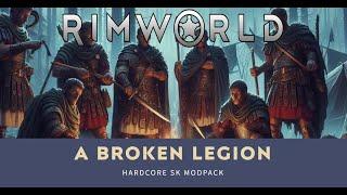 Rimworld: Hardcore SK Modpack | A Broken Legion | Episode #16