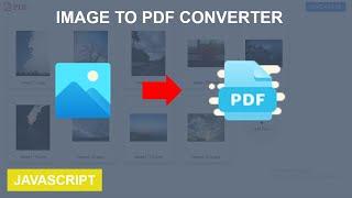 How to make Image to PDF converter using HTML CSS and JavaScript | PDF-LIB