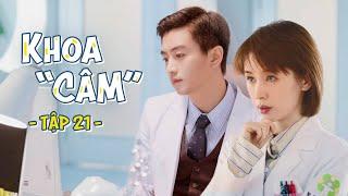 Khoa Câm [LỒNG TIẾNG] Tập 21 | Phim Trung Quốc Hay | Trần Hiểu | Phim Ngôn Tình Trung Quốc