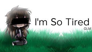 I'm So Tired Meme (GachaLife)