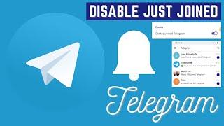 how to disable just joined telegram - How to use Telegram app