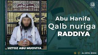 Abu Hanifa (Qalb Nuri)ga Raddiya || Ustoz Abu Muoviya