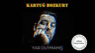 Kartuğ Bozkurt "yar duymamış"  [Official video ©️ 2021 Uğur Özayvaz Müzik]