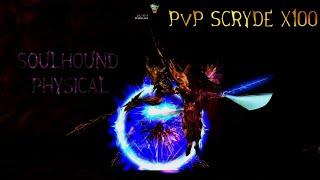 SCRYDE x100 l PHYSICAL SOULHOUND PVP l