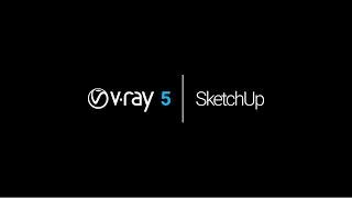 V-Ray 5 для SketchUp. Обзор новых возможностей