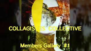 Collagistes Collective Members Gallery #1