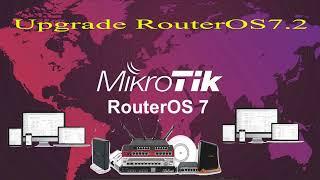 Upgrade Mikrotik Router V6 to V7.2