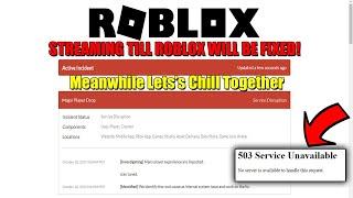 ROBLOX DOWN? OFFICIAL LIVE ROBLOX STATUS UPDATE!!  CHILL STREAM