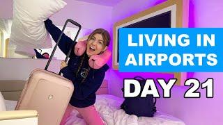 LIVING IN AIRPORTS CHALLENGE | DAY 21 ️