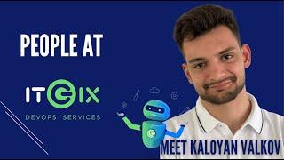 People at ITGix - Meet Kaloyan Valkov