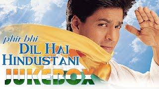 Phir Bhi Dil Hai Hindustani - All Songs | Shahrukh Khan | Juhi Chawla | Bollywood Hindi Songs