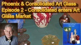 Episode 2 - Consolidated Enters Art Glass Market