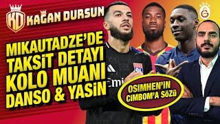 Mikautadze pazarlığında taksit detayı | Danso & Kolo Muani | Yasin Özcan | Osimhen'in Cimbom'a sözü