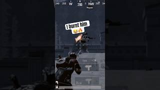 I burned him  #highlights #pubg #pubgmobile #gaming