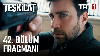 Teşkilat 42. Bölüm Fragmanı