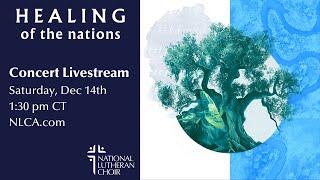 Healing of the Nations - Concert Livestream | National Lutheran Choir