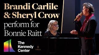 Brandi Carlile & Sheryl Crow - "I Can't Make You Love Me" for Bonnie Raitt | Kennedy Center Honors