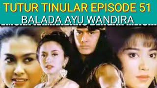 TUTUR TINULAR EPISODE 51 BALADA AYU WANDIRA  LEGENDA INDONESIA116