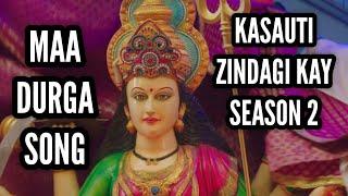 KZK 2 | Maa Durga Song | Ep 271 S-1 | Kasauti Zindagi Kay 2