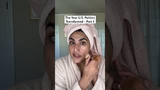The Year U.S. Politics Transformed - Part 1