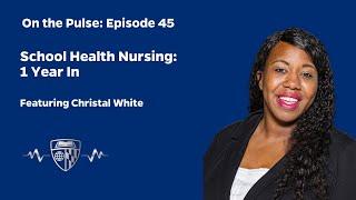 On The Pulse Episode 45: School Health Nursing: 1 Year In