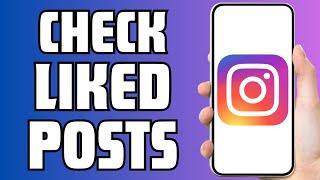 How To See Posts You Liked On Instagram | How to See Liked Posts on Instagram