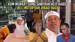 KDM MURKA | BU IRMA DAPAT SAWERAN 40JT | UANGNYA HABIS PAKAI BELI MOTOR DAN DIBAGI-BAGI