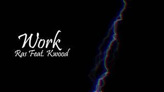 Ras Feat Kwood - Work