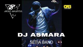 DJ ASMARA (setia band) _by dika asia breakbeat