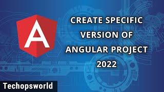 Create specific version of Angular Project