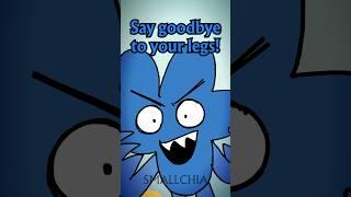 Say goodbye to your legs, X! (Shorts ver.) #bfb #bfdi #tpot #objectshow