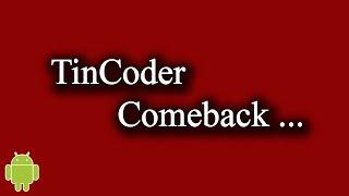 Tincoder Comeback - Lời cảm ơn và xin lỗi tất cả mọi người...