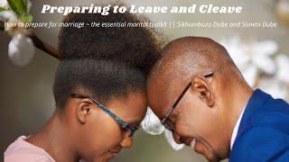 How to prepare for marriage ~ the essential marital toolkit  || Sikhumbuzo Dube and Soneni Dube